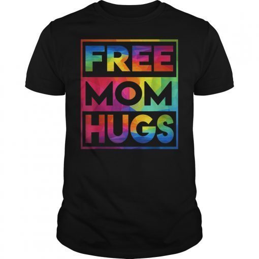 Free Mom Hugs Tee Shirt LGBT Stepmother Mam