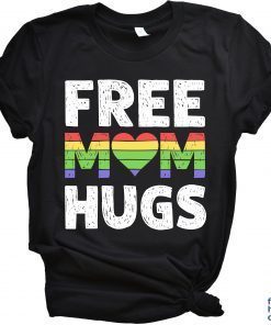 Free Mom Hugs Tee Shirt Mom shirt Gift For Mom Mothers Day Gift