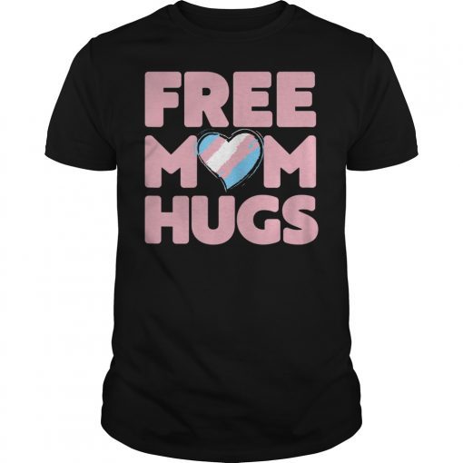 Free Mom Hugs Tee shirt Free Mom Hugs Transgender Pride Shirts