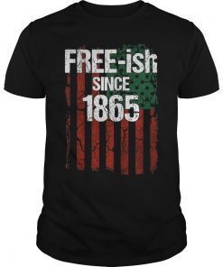 Free-ish Since 1865 Juneteenth Day Flag Black Pride T-Shirt