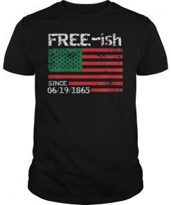 Freeish Since 1865 Juneteenth Free Ish Black Pride T-Shirt