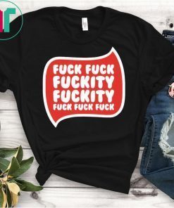 Fuck Fuck Fuckity Tee Shirt