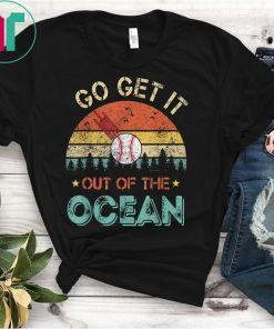 Funny Baseball Retro Vintage Go Get It out of the Ocean T-Shirt