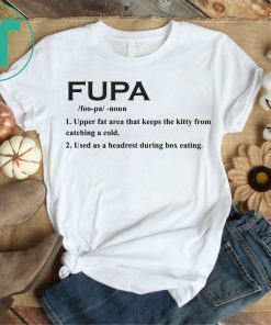 Funny Fupa Definition Shirt Fupa T-Shirt