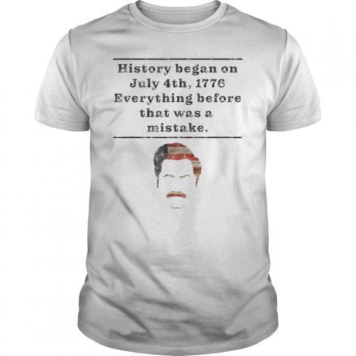 Funny History Began July 4th 1776 Tee Shirt