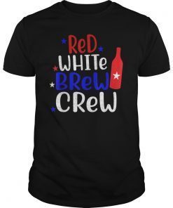 Funny Red White And Brew Crew 4th July Party T-Shirt