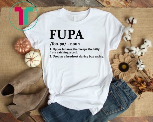 Fupa Definition Funny Shirt
