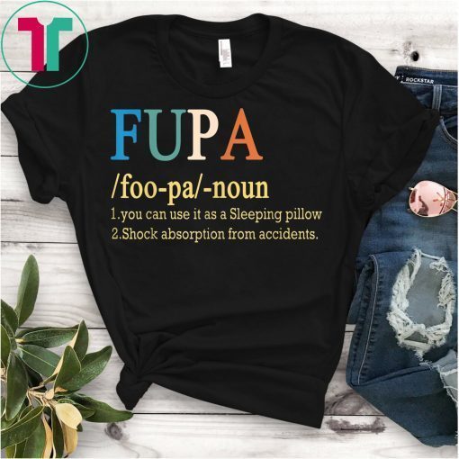 Fupa Definition Shirt Fupa Definition Funny T-Shirt