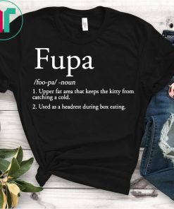 Fupa Shirt Fupa Definition Funny Shirt