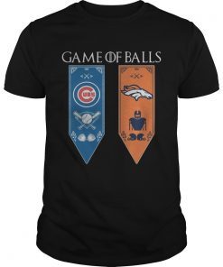 Game of Thrones game of balls Chicago Cubs and Denver Broncos shirt