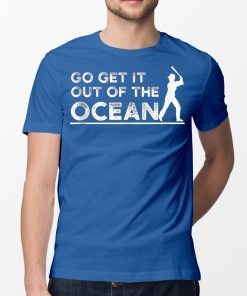 Go Get It Out Of The Ocean Baseball Batter T-Shirt LA Dodgers Max Muncy Shirt
