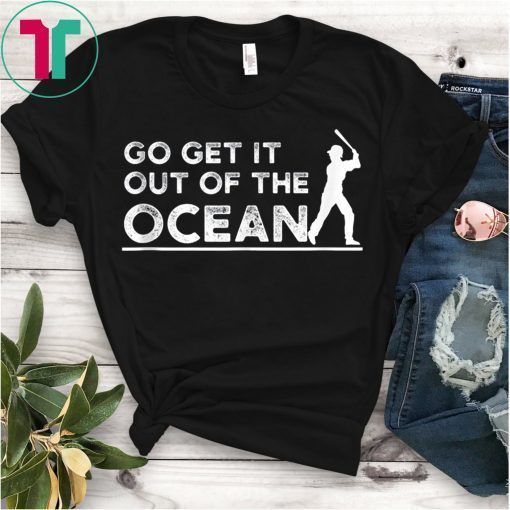 Go Get It Out Of The Ocean Baseball Batter T-Shirt LA Dodgers Max Muncy Shirt