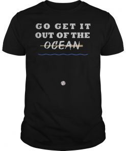 Go Get It Out Of The Ocean Baseball funny t-shirt LA Dodgers Short Sleeve Unisex T-Shirt1