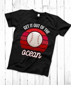 Go Get It Out Of The Ocean LA Dodgers Max Muncy Shirt