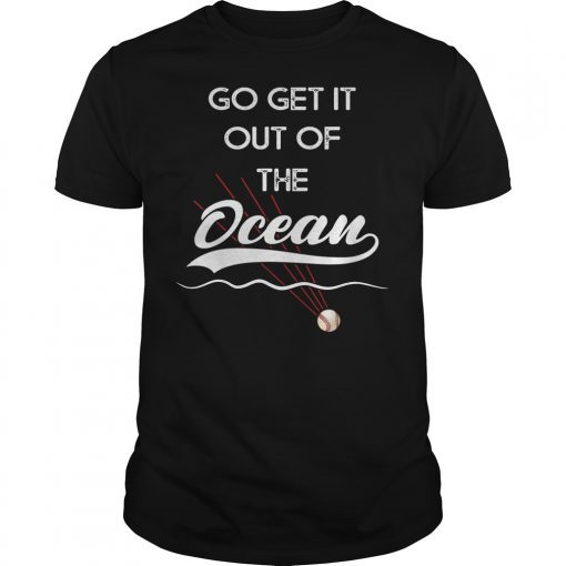 Go Get It Out Of The Ocean LA Dodgers Max Muncy Unisex T-Shirt