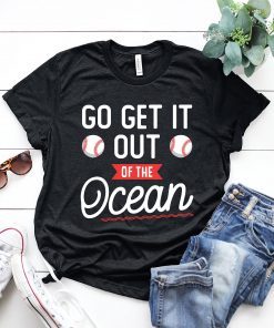 Go Get It Out Of The Ocean LA Dodgers Tee Shirt