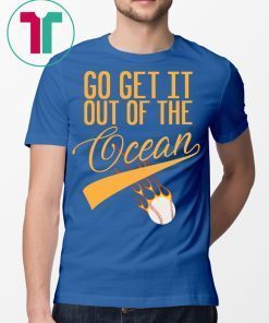 Go Get It Out Of The Ocean Max Muncy Go Get Shirt