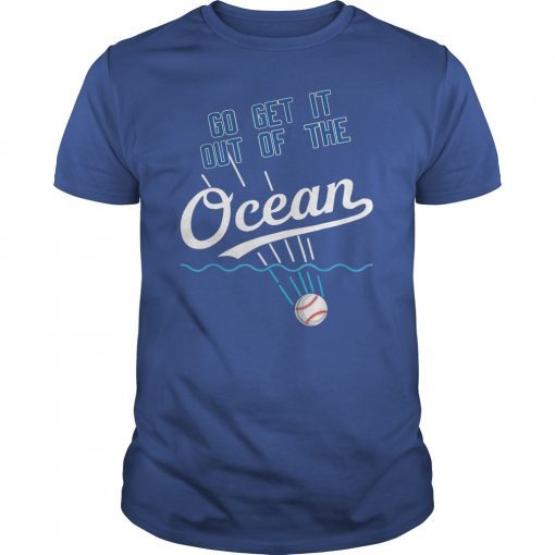 Go Get It Out Of The Ocean T-Shirt Baseball Tee Shirts