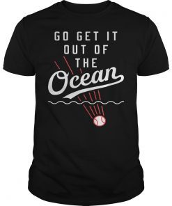 Go Get It Out Of The Ocean Tee Shirt Premium Baseball1