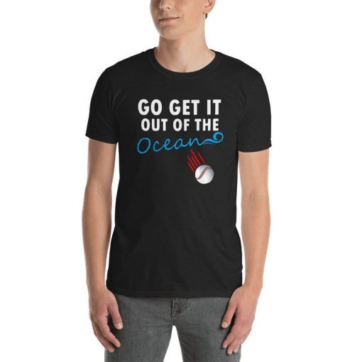 Go Get It Out Of The Ocean shirt Short-Sleeve Unisex T-Shirt