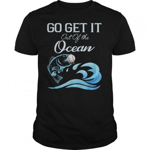 Go Get It Out Of the Ocean Baseball Unisex T-Shirts
