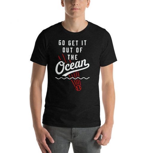 Go Get It Out Of the Ocean Shirt LA Dodgers Tshirt Max Muncy Shirt Madison Bumgarner LA Dodgers - Go Get It Out Of The Ocean