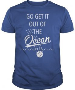 Go Get It Out Of the Ocean Shirt LA Dodgers Tshirt Max Muncy Shirts