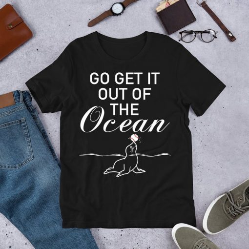 Go Get It Out Of the Ocean T-Shirt funny LA Dodgers Baseball shirt
