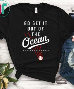 Go Get It Out of The Ocean Max Muncy T-Shirt LA Los Angeles Baseball T-Shirt