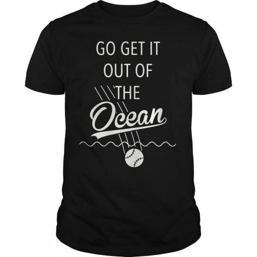 Go Get It Out of the Ocean Gift Tee Shirt