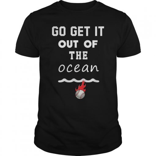 Go Get It Out of the Ocean gift for men Tee Shirt