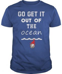 Go Get It Out of the Ocean gift for men Tee Shirts