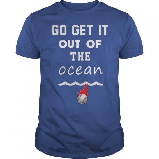 Go Get It Out of the Ocean gift for men Tee Shirts