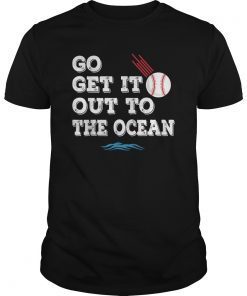 Go Get It out of the Ocean T Shirt Funny Baseball Gifts T-Shirt