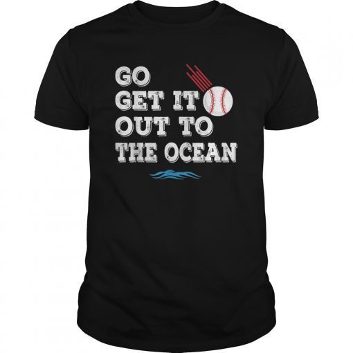 Go Get It out of the Ocean T Shirt Funny Baseball Gifts T-Shirt