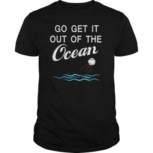Go get it out of the ocean Tee Shirt