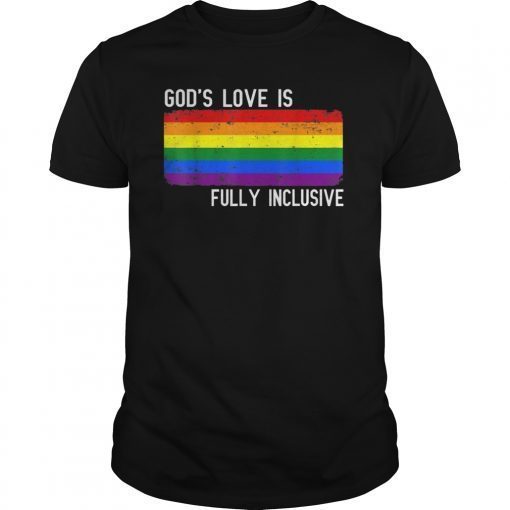 God's Love Is Fully Inclusive Funny LGBT Gay Pride Christian T-Shirt