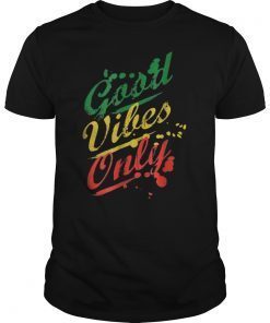 Good Vibes Only Rasta Reggae Mens Womens T Shirt