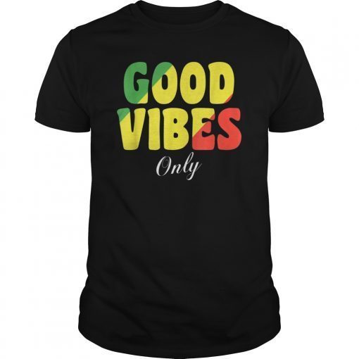 Good Vibes Only Rasta Reggae T Shirt Rastafari Tee