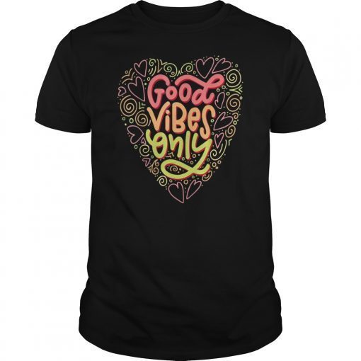 Good Vibes T-shirt Positive Vibes Only T-shirt Quotes T-Shirt