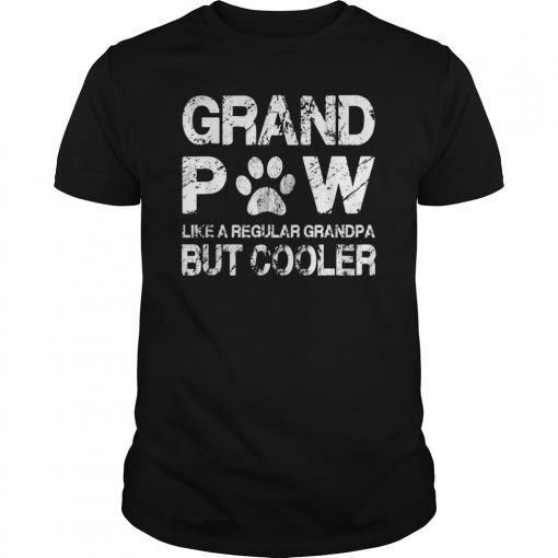 Grand Paw Shirt Like Regular Grandpa But Cooler Dog Lovers T-Shirts