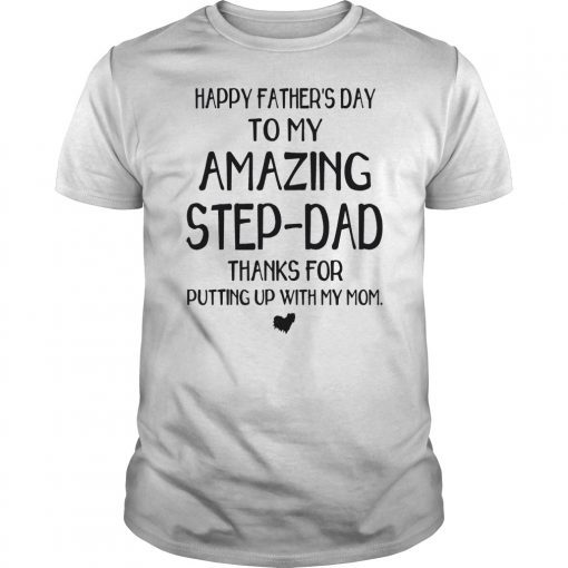 HAPPY FATHER'S DAY TO MY AMAZING STEP-DAD Tee Shirt