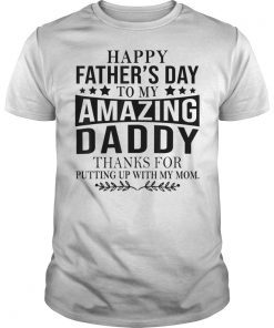 Happy Father's Day To My Amazing Daddy T Shirt Funny Gifts