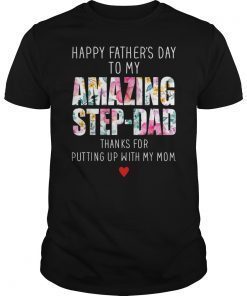 Happy Father's Day To My Amazing Step-Dad Fathers Day Tshirt