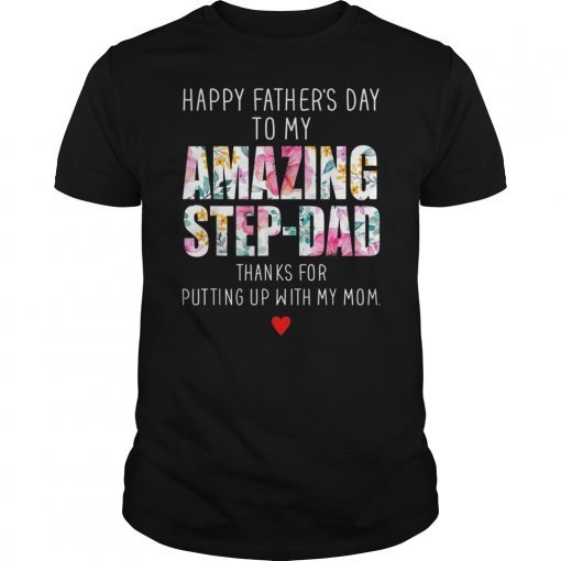 Happy Father's Day To My Amazing Step-Dad Fathers Day Tshirt