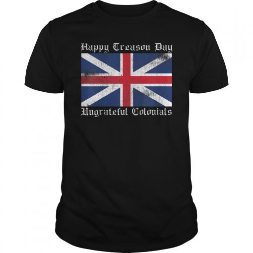 Happy Treason Day Ungrateful Colonials Vintage T-Shirt