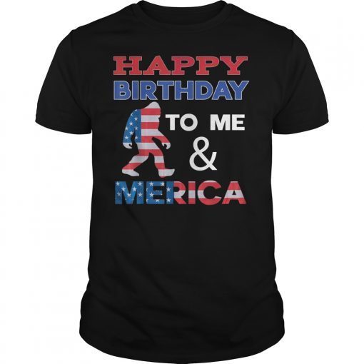 Happy birthday to me and merica bigfoot 4th of july t shirt