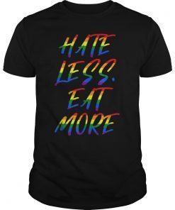 Hate Less Eat More LGBT Ally Gay Pride T-Shirts