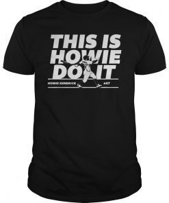 Howie Kendrick This Is Howie Do It Tee Shirt