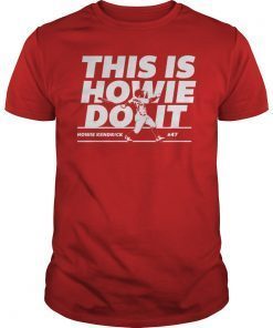 Howie Kendrick This Is Howie Do It T-Shirt